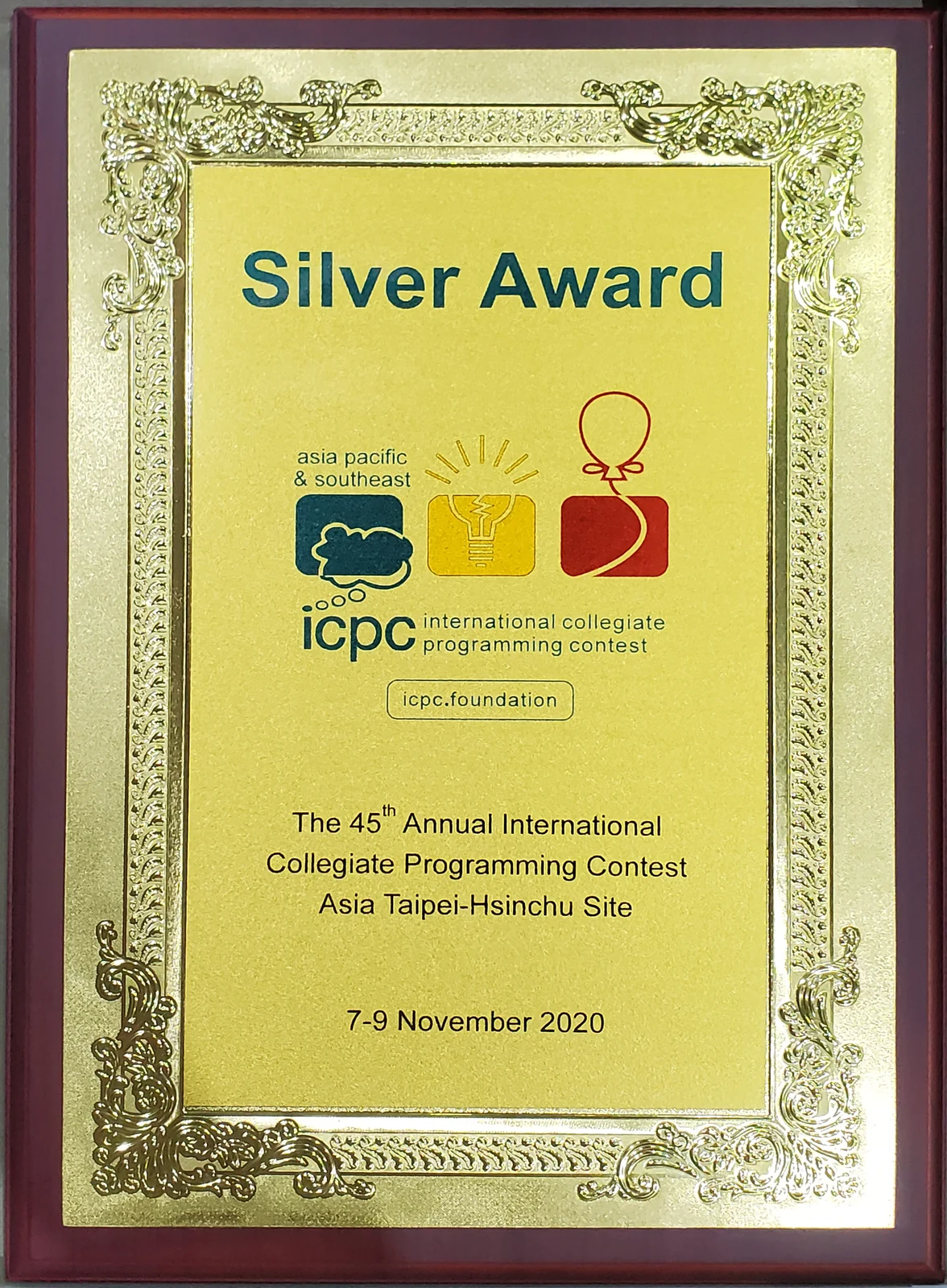 Award plaque for Wuqian Tang: Silver Award, ICPC Asia Taipei–Hsinchu Regional. 2020-11-07.